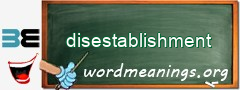 WordMeaning blackboard for disestablishment